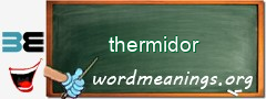 WordMeaning blackboard for thermidor